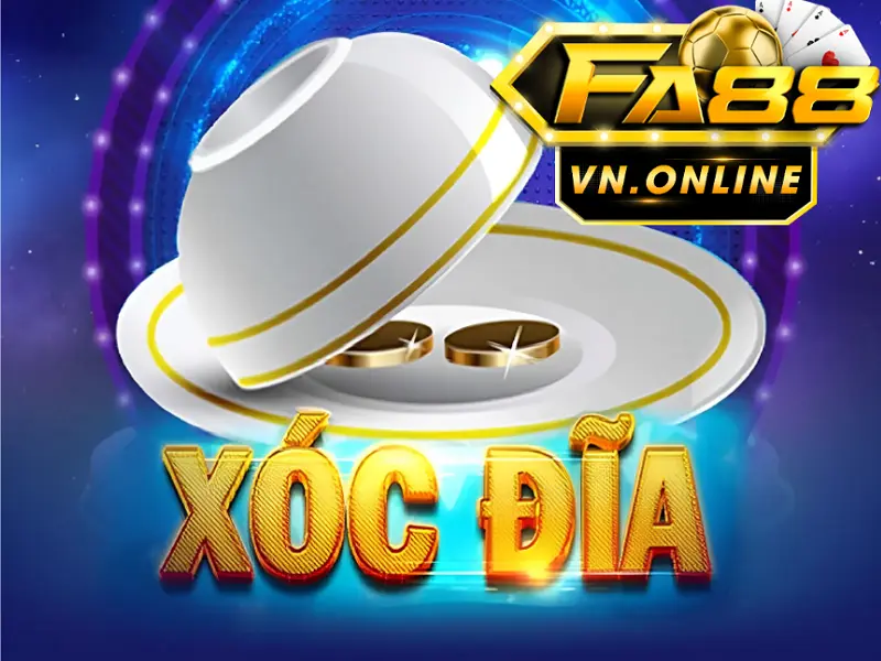 Xóc đĩa Fa88 – Trải nghiệm đỉnh cao cùng game xóc đĩa online tại Fa88
