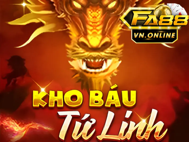 Kho báu tứ linh Fa88 - Bật mí kinh nghiệm chơi slot kho báu tứ linh