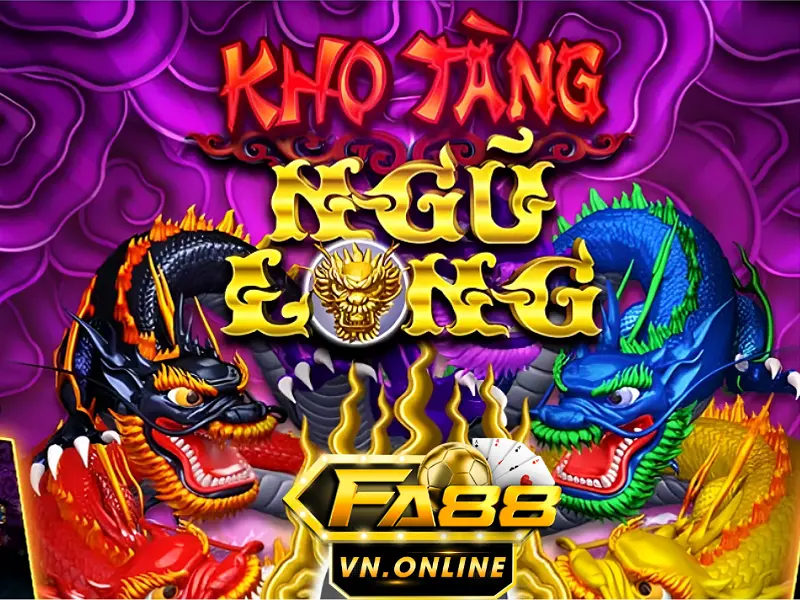 Kho tàng ngũ long Fa88 - Lựa chọn hàng đầu của các cược thủ 6 Kho tàng ngũ long Fa88 - Lựa chọn hàng đầu của các cược thủ