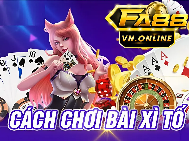 Xì tố Fa88 – Khám phá mẹo chơi hay nhất để chiến thắng dễ dàng